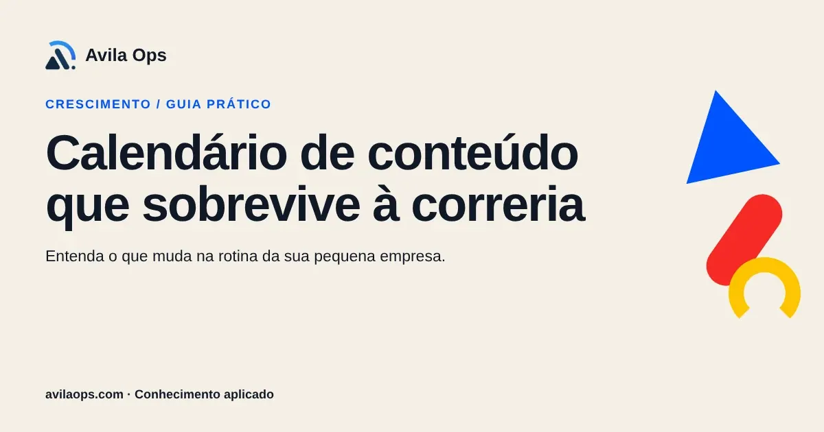 Cartaz editorial com o título “Calendário de conteúdo que sobrevive à correria” e formas azul, vermelha e amarela da Avila Ops.