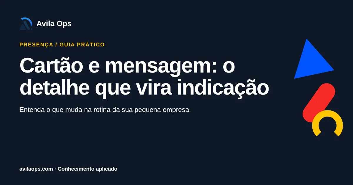 Cartaz editorial com o título “Cartão e mensagem: o detalhe que vira indicação” e formas azul, vermelha e amarela da Avila Ops.