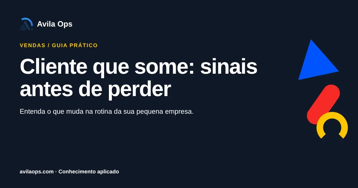 Cartaz editorial com o título “Cliente que some: sinais antes de perder” e formas azul, vermelha e amarela da Avila Ops.