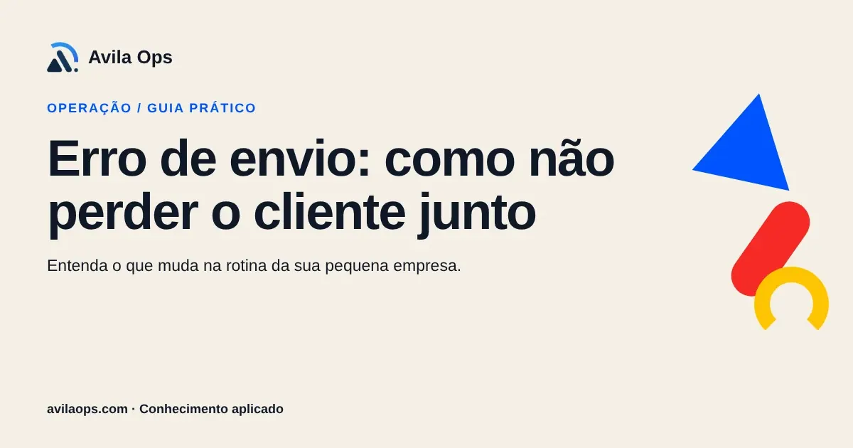 Cartaz editorial com o título “Erro de envio: como não perder o cliente junto” e formas azul, vermelha e amarela da Avila Ops.