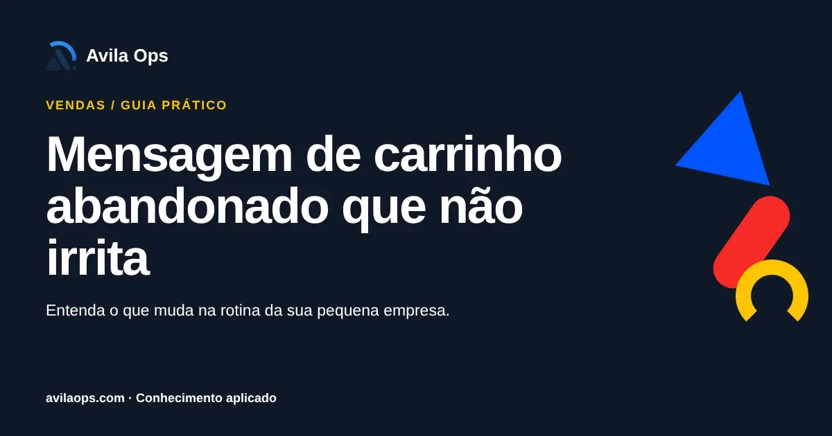 Cartaz editorial com o título “Mensagem de carrinho abandonado que não irrita” e formas azul, vermelha e amarela da Avila Ops.