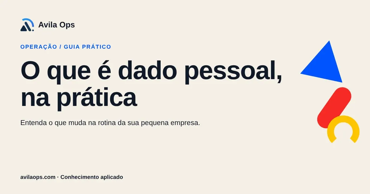 Cartaz editorial com o título “O que é dado pessoal, na prática” e formas azul, vermelha e amarela da Avila Ops.