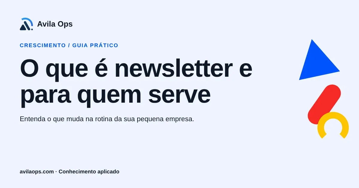 Cartaz editorial com o título “O que é newsletter e para quem serve” e formas azul, vermelha e amarela da Avila Ops.