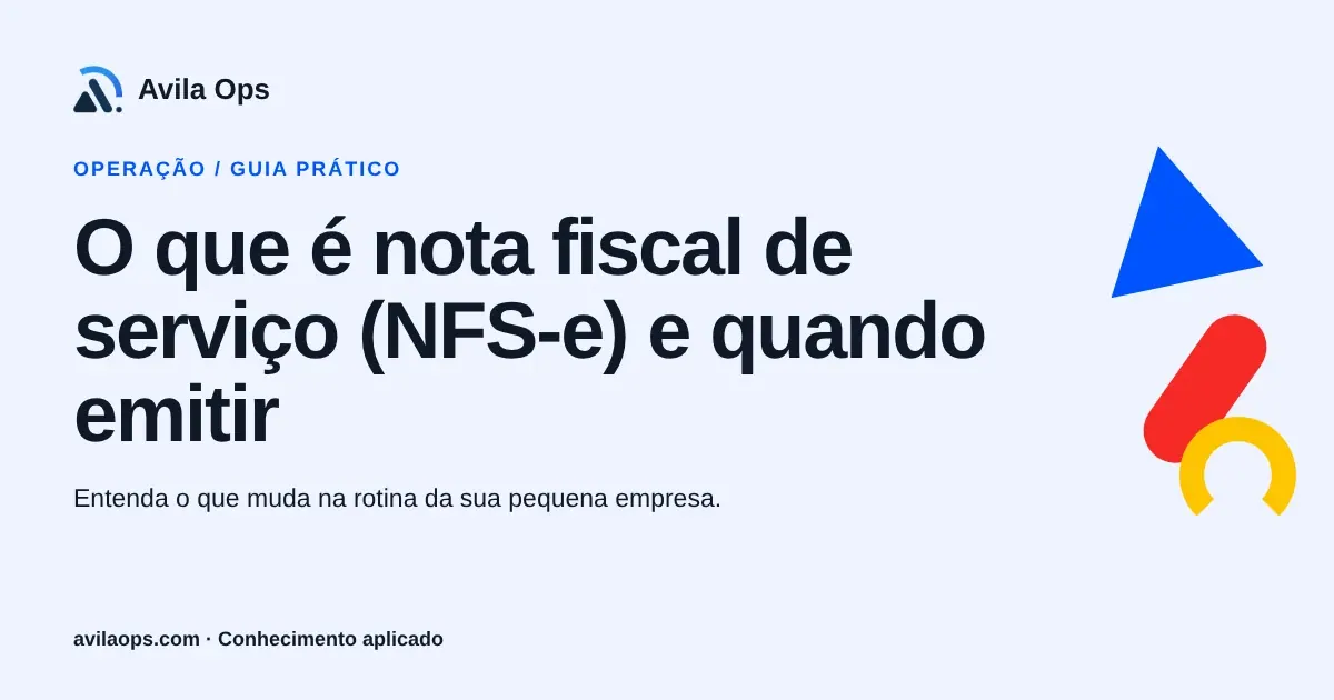 Cartaz editorial com o título “O que é nota fiscal de serviço (NFS-e) e quando emitir” e formas azul, vermelha e amarela da Avila Ops.