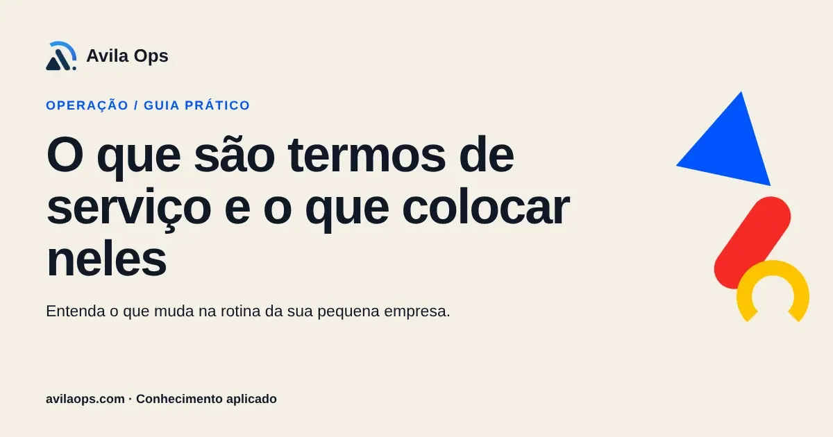 Cartaz editorial com o título “O que são termos de serviço e o que colocar neles” e formas azul, vermelha e amarela da Avila Ops.