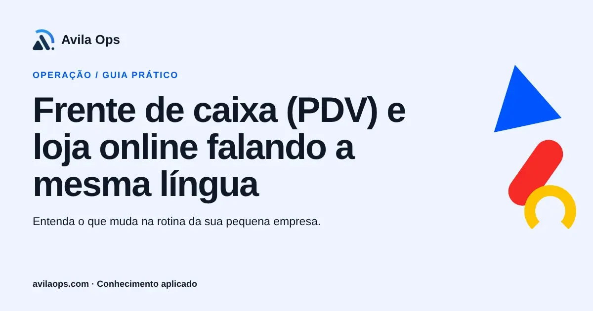 Cartaz editorial com o título “Frente de caixa (PDV) e loja online falando a mesma língua” e formas azul, vermelha e amarela da Avila Ops.