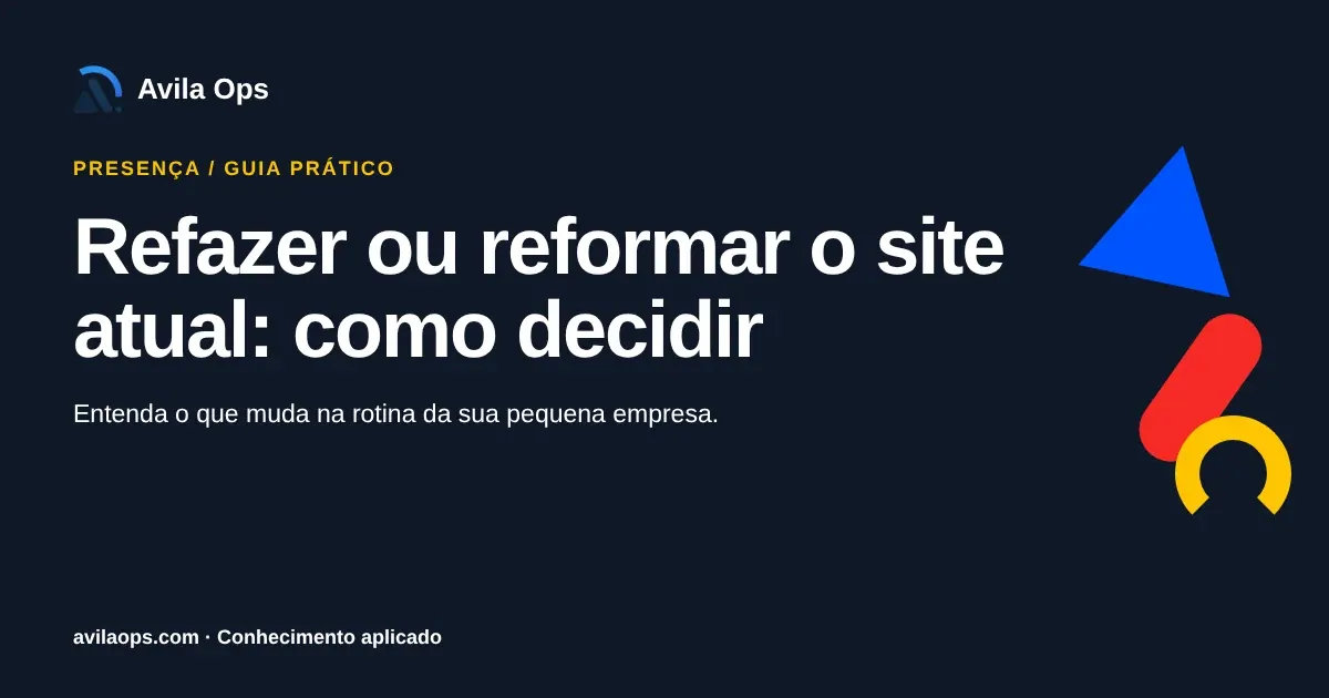 Cartaz editorial com o título “Refazer ou reformar o site atual: como decidir” e formas azul, vermelha e amarela da Avila Ops.
