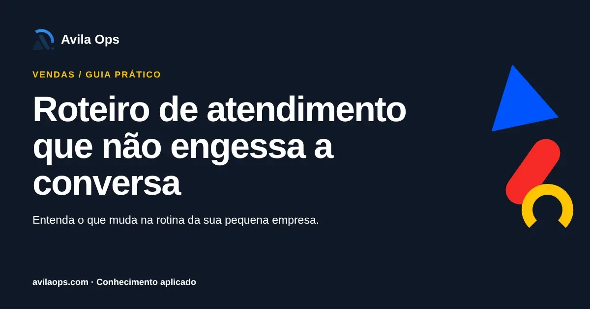 Cartaz editorial com o título “Roteiro de atendimento que não engessa a conversa” e formas azul, vermelha e amarela da Avila Ops.