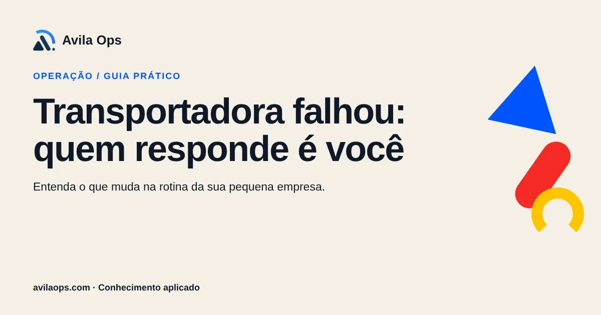 Cartaz editorial com o título “Transportadora falhou: quem responde é você” e formas azul, vermelha e amarela da Avila Ops.