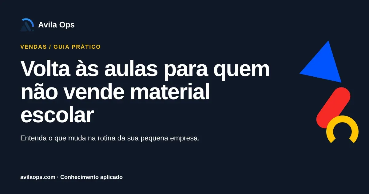 Cartaz editorial com o título “Volta às aulas para quem não vende material escolar” e formas azul, vermelha e amarela da Avila Ops.