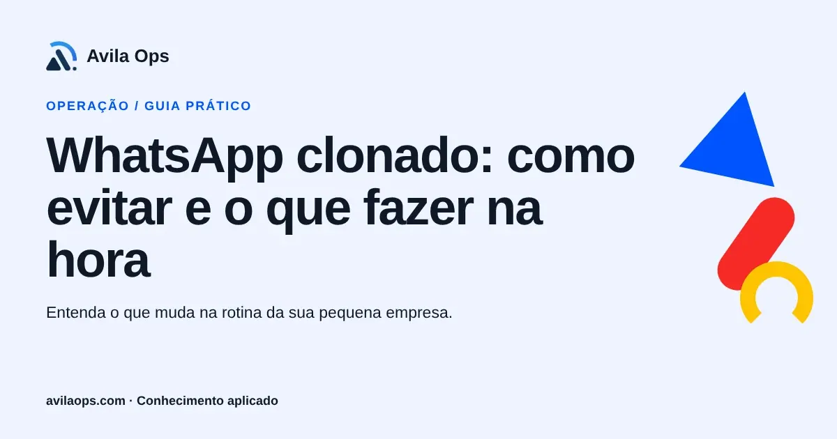 Cartaz editorial com o título “WhatsApp clonado: como evitar e o que fazer na hora” e formas azul, vermelha e amarela da Avila Ops.