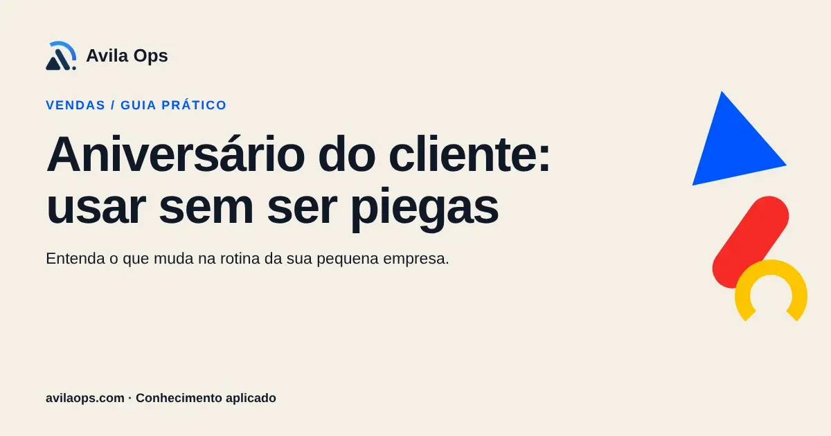 Cartaz editorial com o título “Aniversário do cliente: usar sem ser piegas” e formas azul, vermelha e amarela da Avila Ops.