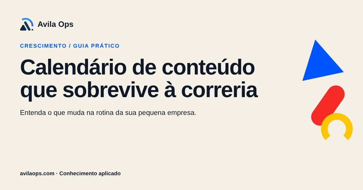 Cartaz editorial com o título “Calendário de conteúdo que sobrevive à correria” e formas azul, vermelha e amarela da Avila Ops.
