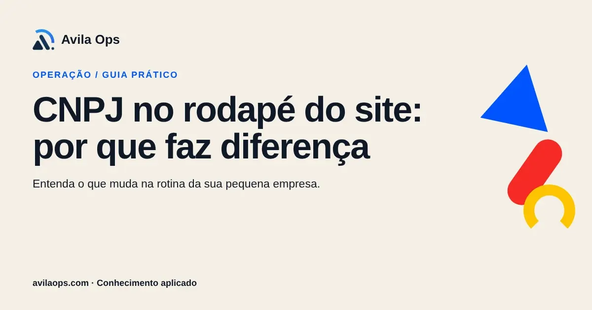 Cartaz editorial com o título “CNPJ no rodapé do site: por que faz diferença” e formas azul, vermelha e amarela da Avila Ops.