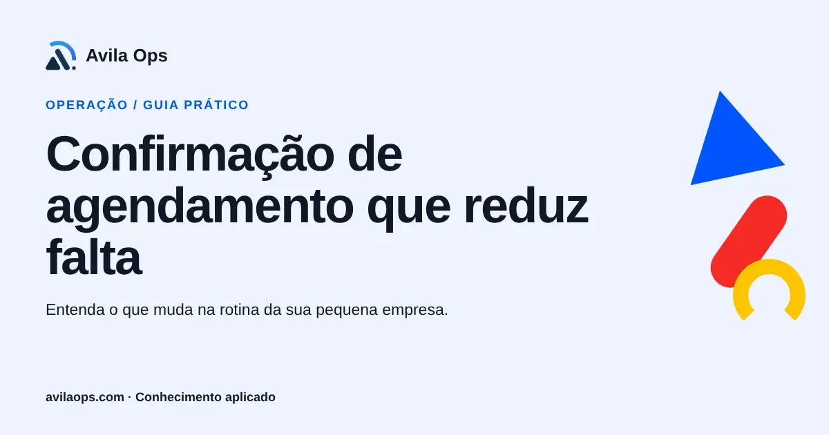 Cartaz editorial com o título “Confirmação de agendamento que reduz falta” e formas azul, vermelha e amarela da Avila Ops.