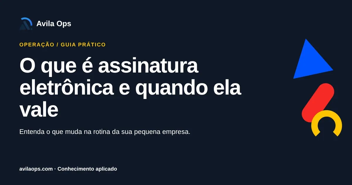 Cartaz editorial com o título “O que é assinatura eletrônica e quando ela vale” e formas azul, vermelha e amarela da Avila Ops.