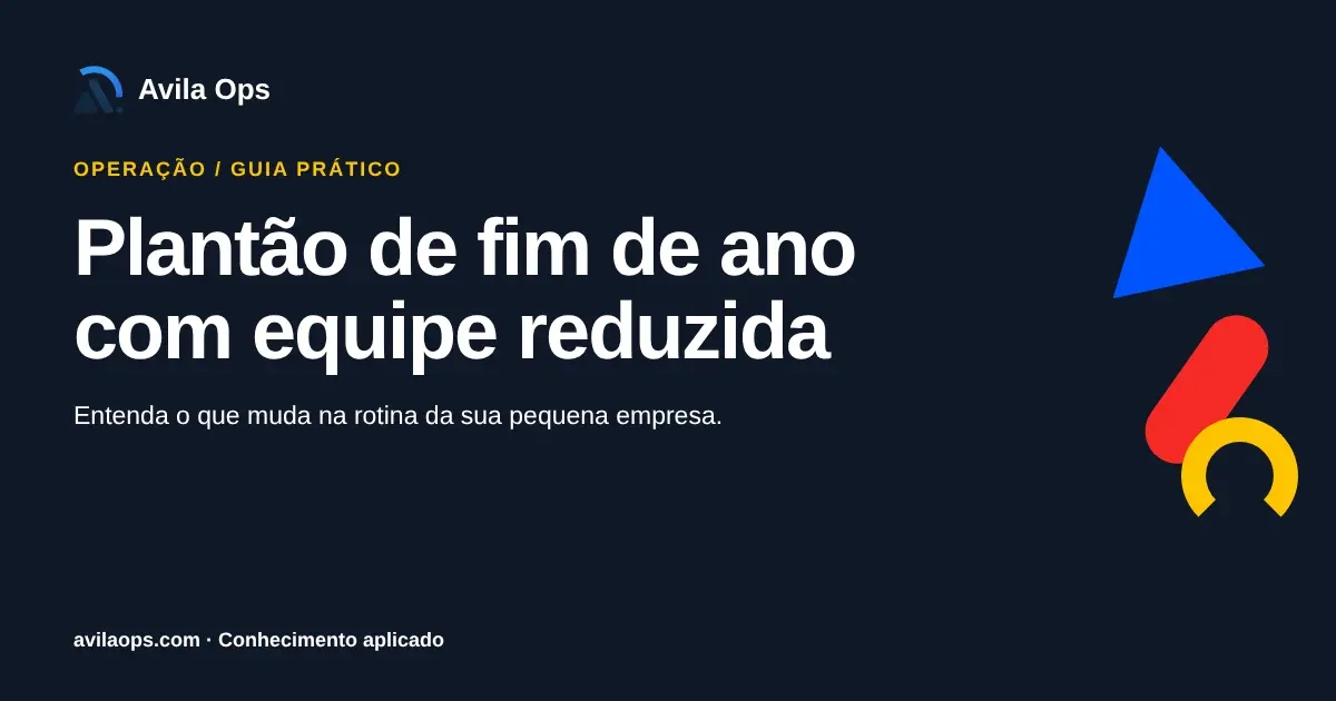 Cartaz editorial com o título “Plantão de fim de ano com equipe reduzida” e formas azul, vermelha e amarela da Avila Ops.